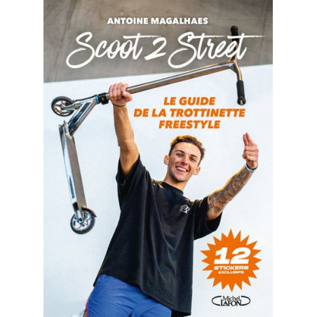 Le Guide de la Trottinette Freestyle par Scoot2street Le Guide de la Trottinette Freestyle par Scoot2street